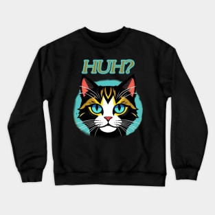 Huh? Crewneck Sweatshirt